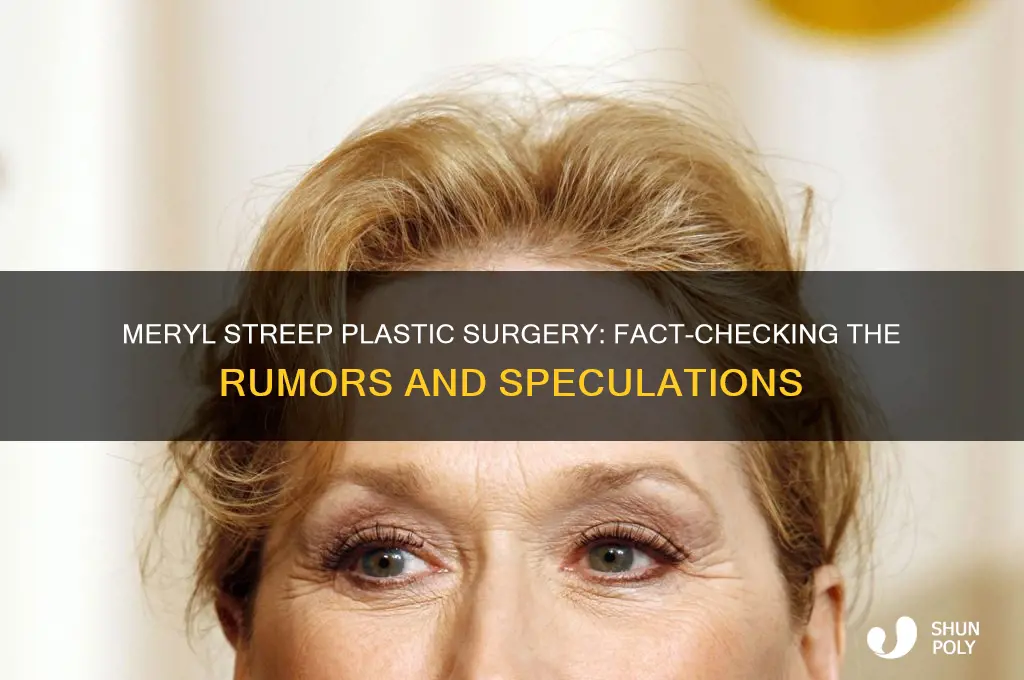 has meryl street has plastic surgery