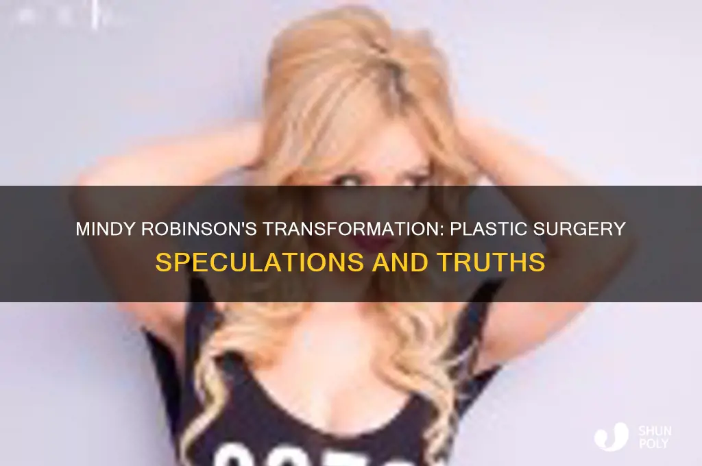 has mindy robinson had plastic surgery