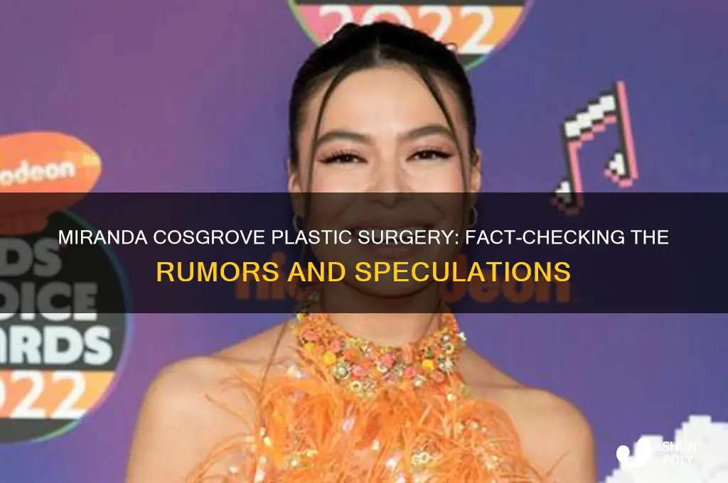 has miranda cosgrove had plastic surgery