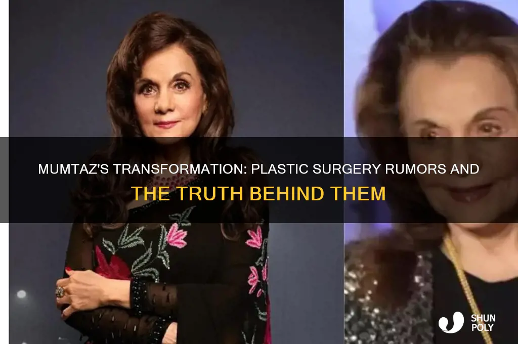 has mumtaz had plastic surgery