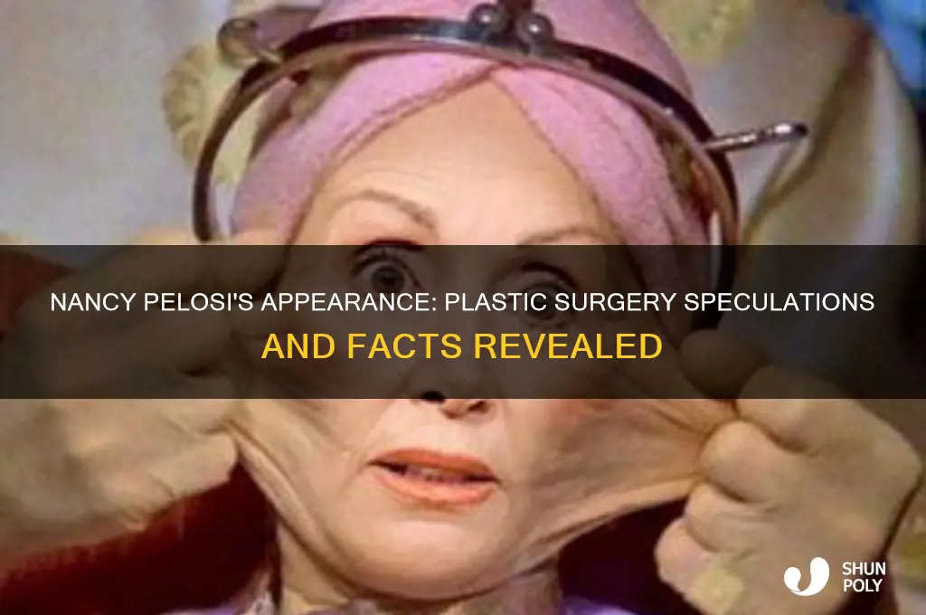 has nancy pelosi ever had plastic surgery