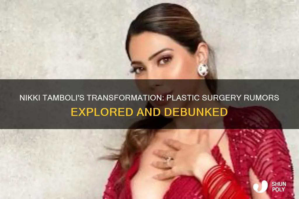 has nikki tamboli done plastic surgery