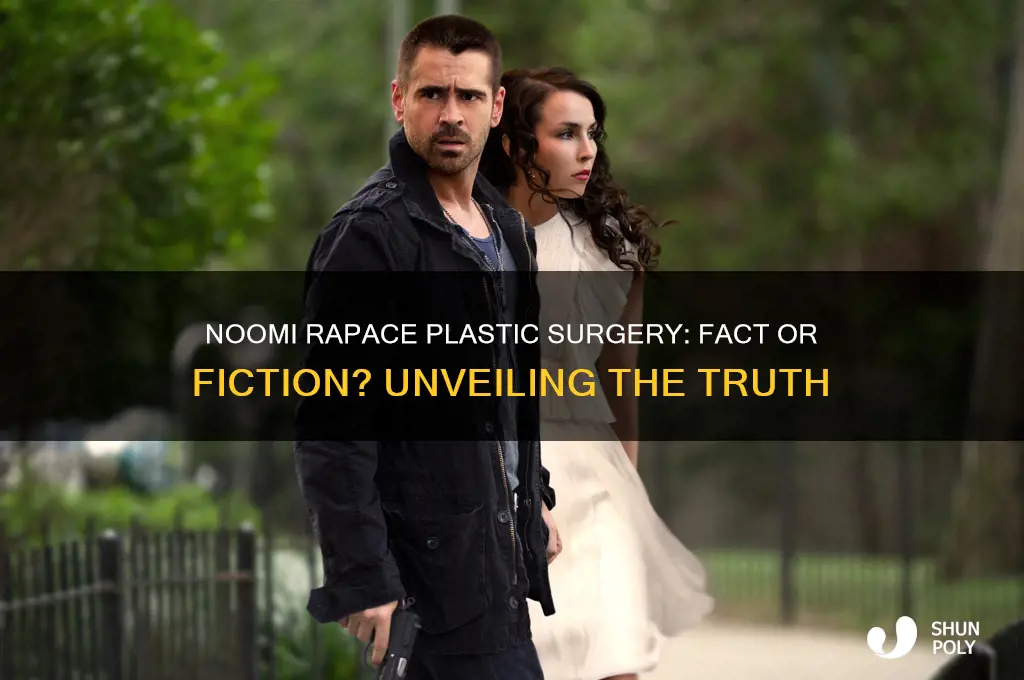 has noomi rapace had plastic surgery