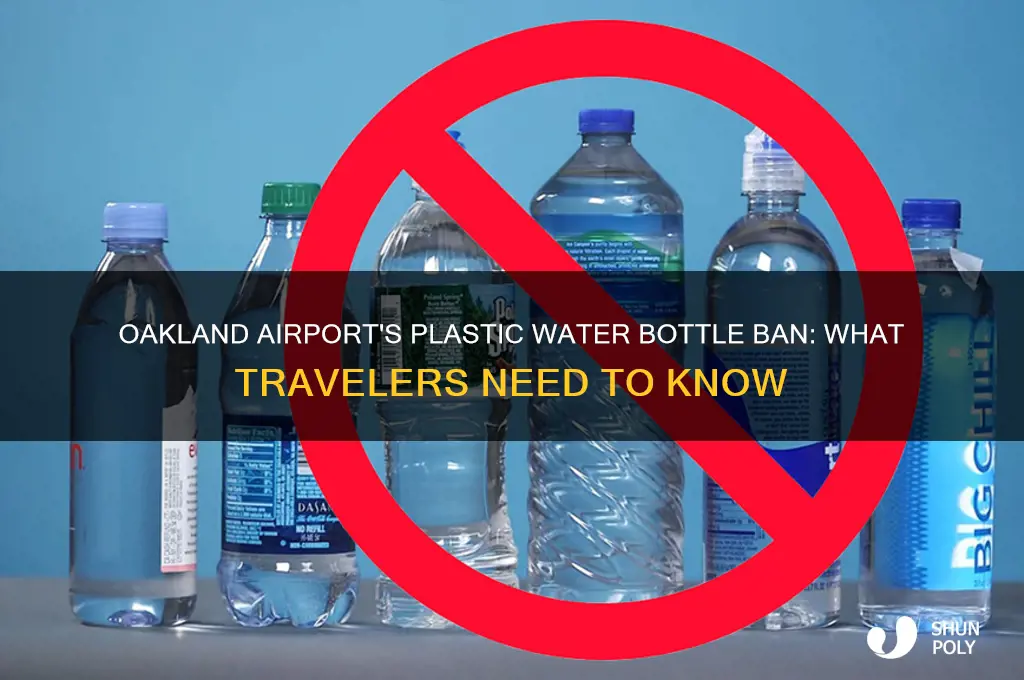 has oakland airport banned plastic water bottles