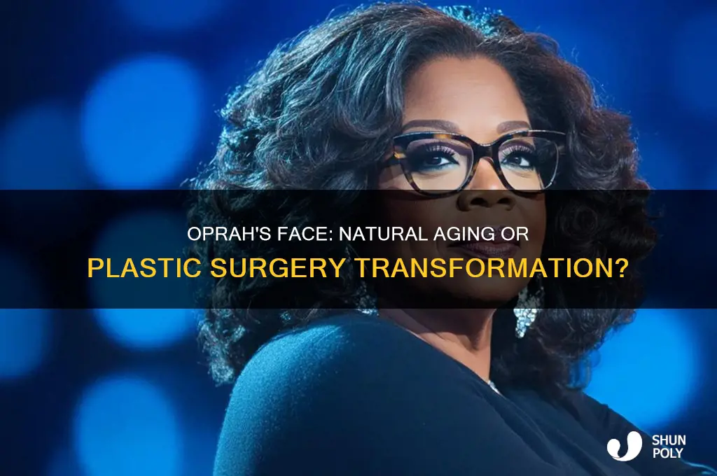 has oprah had plastic surgery on her face