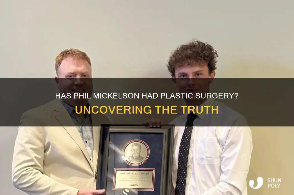 has phil mickelson had plastic surgery