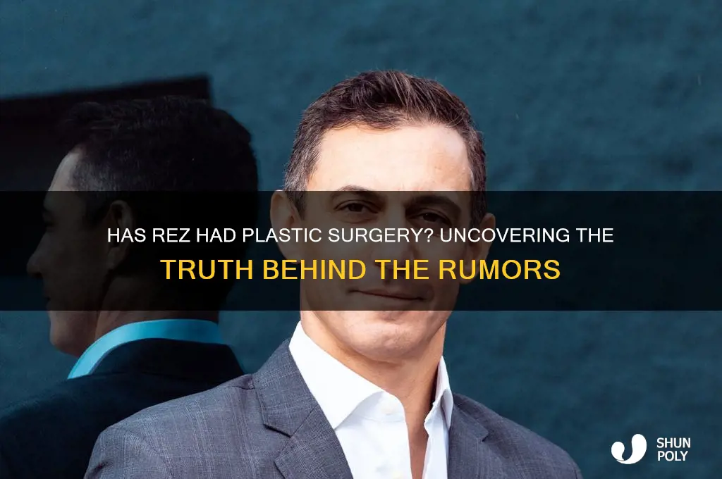 has rez had plastic surgery