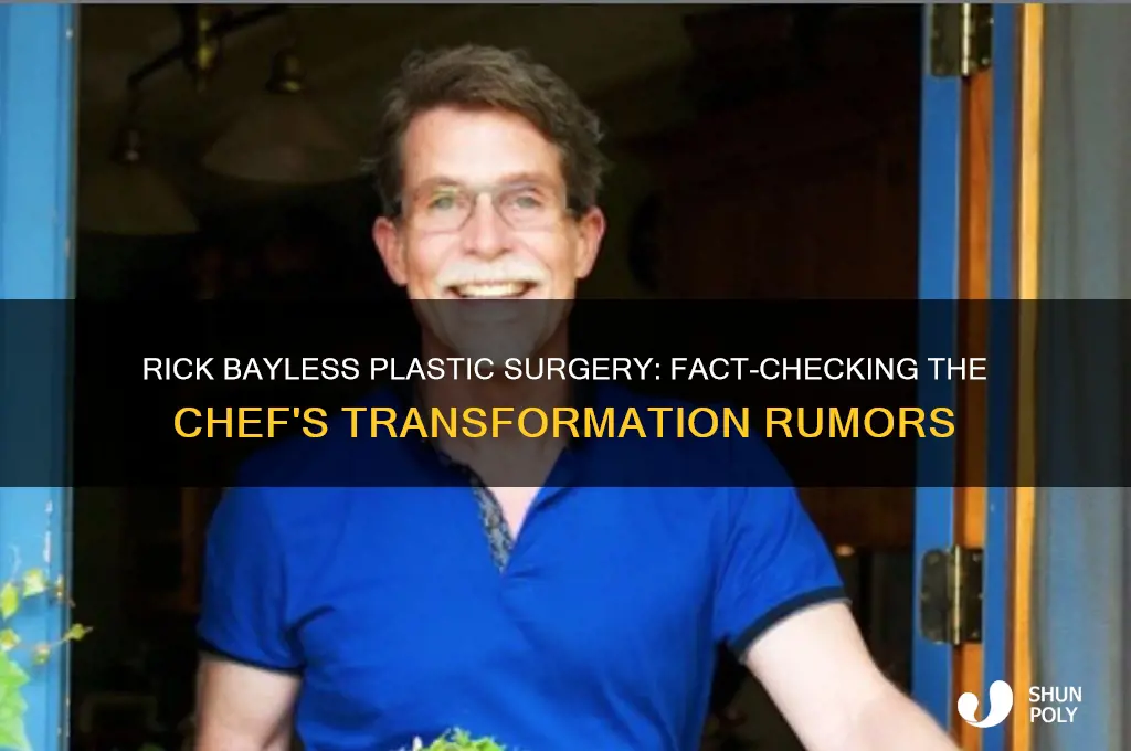 has rick bayless had plastic surgery