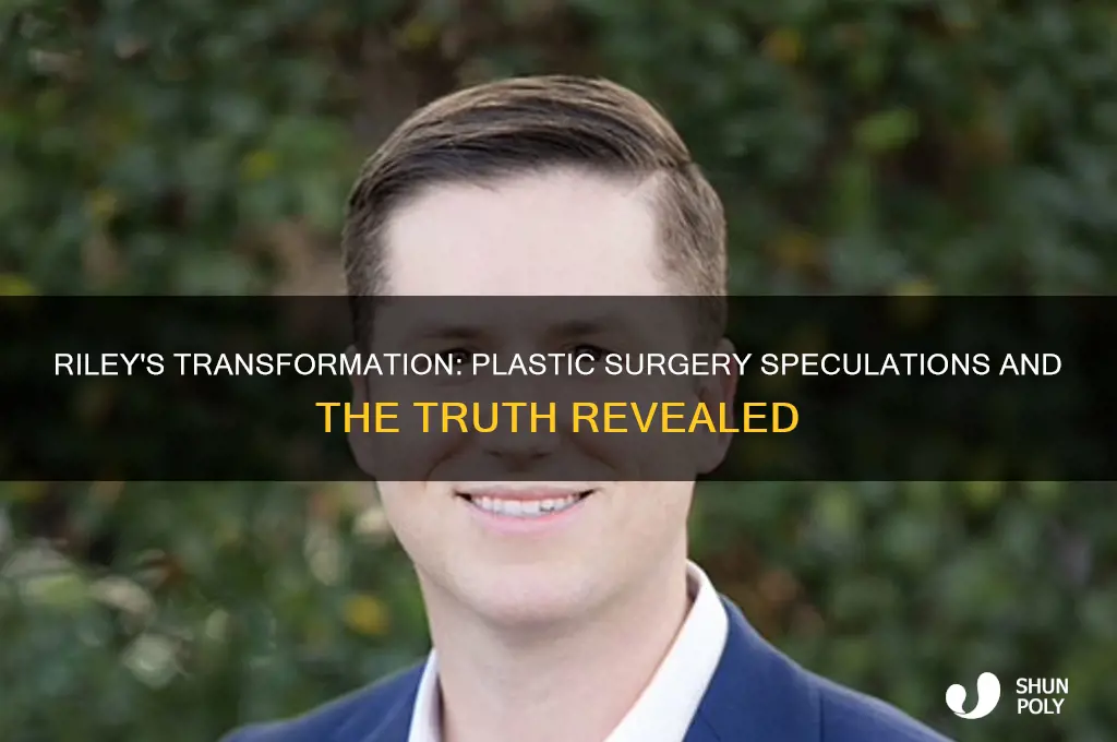 has riley had plastic surgery