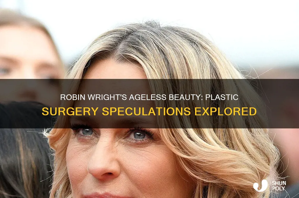 has robin wright had plastic surgery