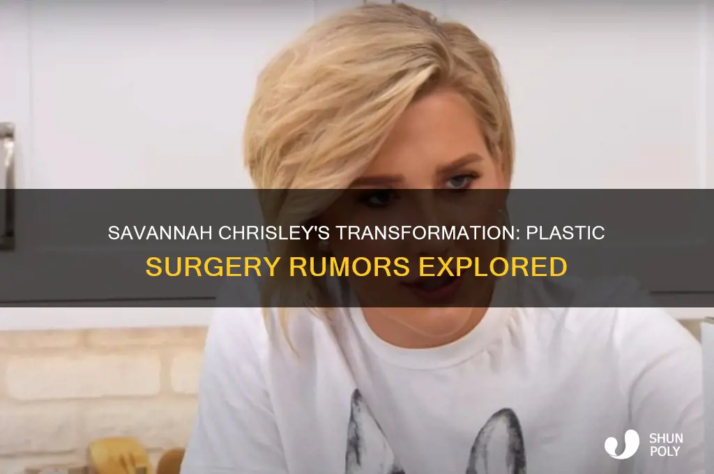 has savannah chrisley had plastic surgery