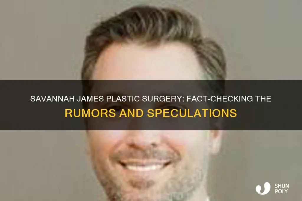 has savannah james had plastic surgery
