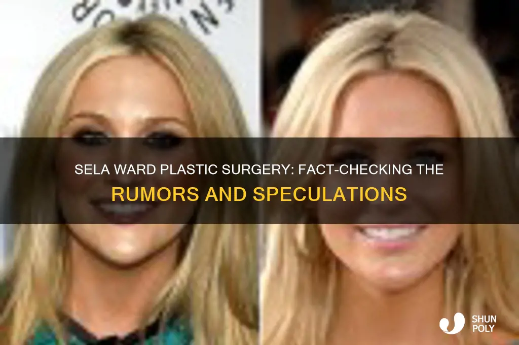 has sela ward had plastic surgery