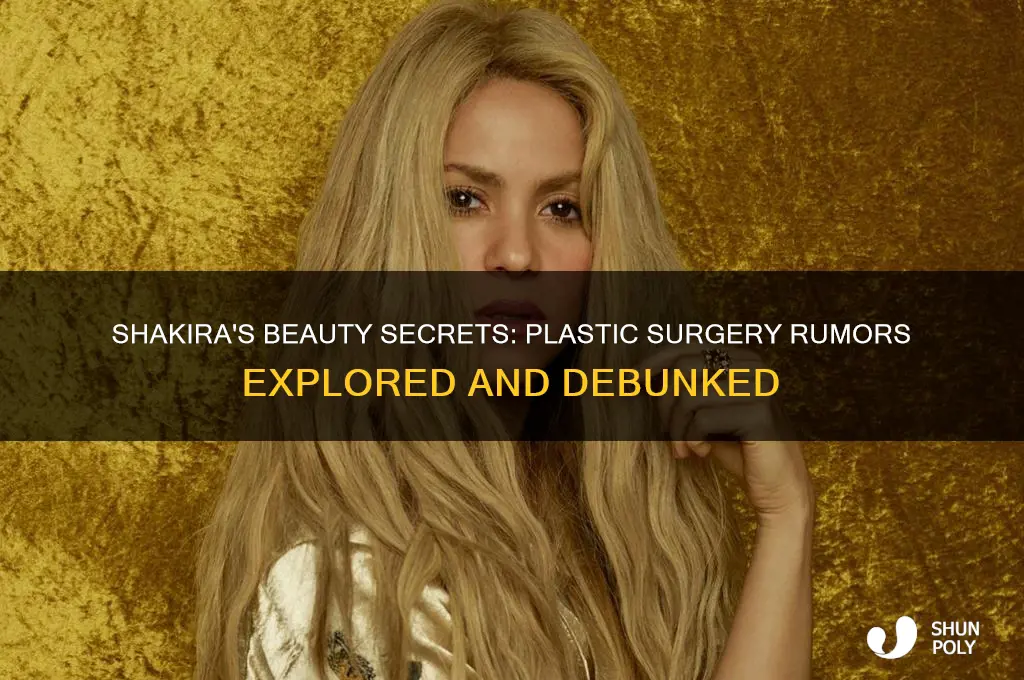 has shakira ever had plastic surgery