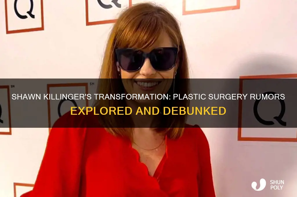 has shawn killinger had plastic surgery