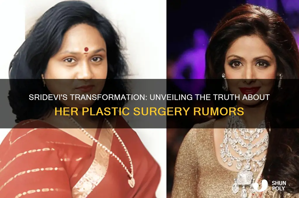 has sridevi done plastic surgery