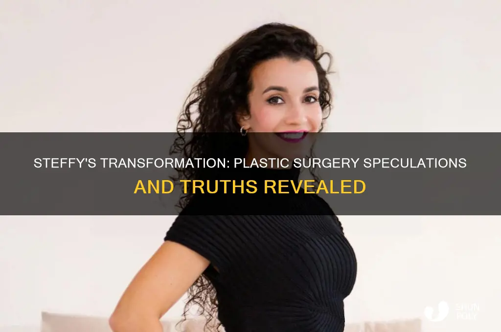 has steffy had plastic surgery