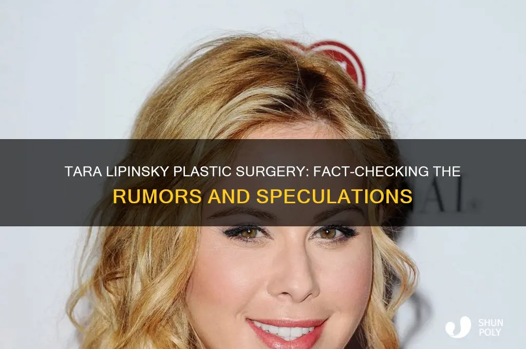 has tara lipinsky had plastic surgery