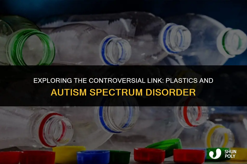 has the advent of plastics been the cause of autism