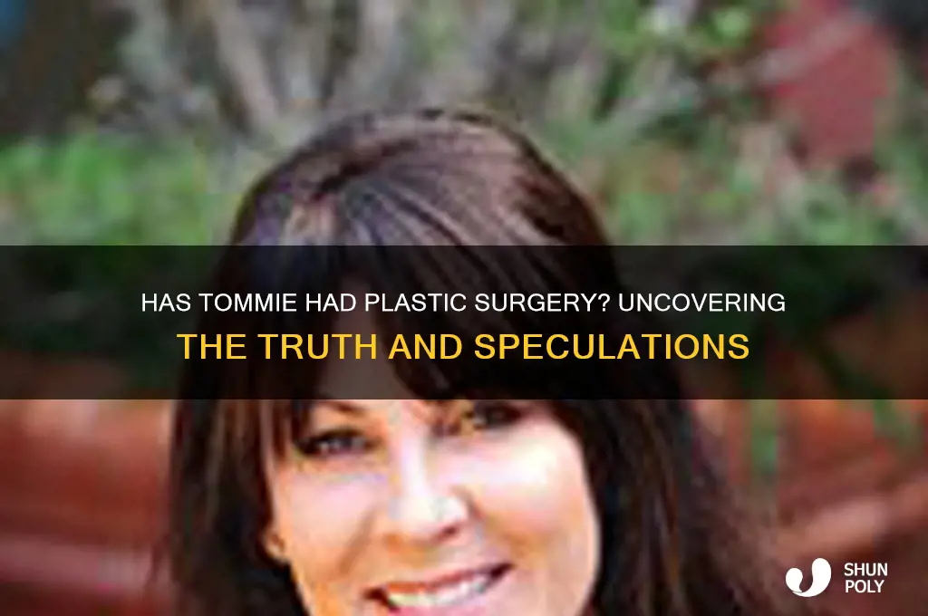has tommie had plastic surgery