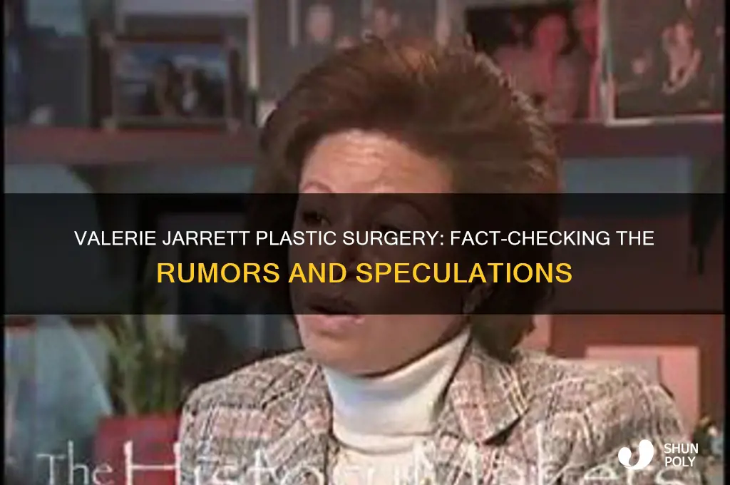 has valerie jarrett plastic surgery