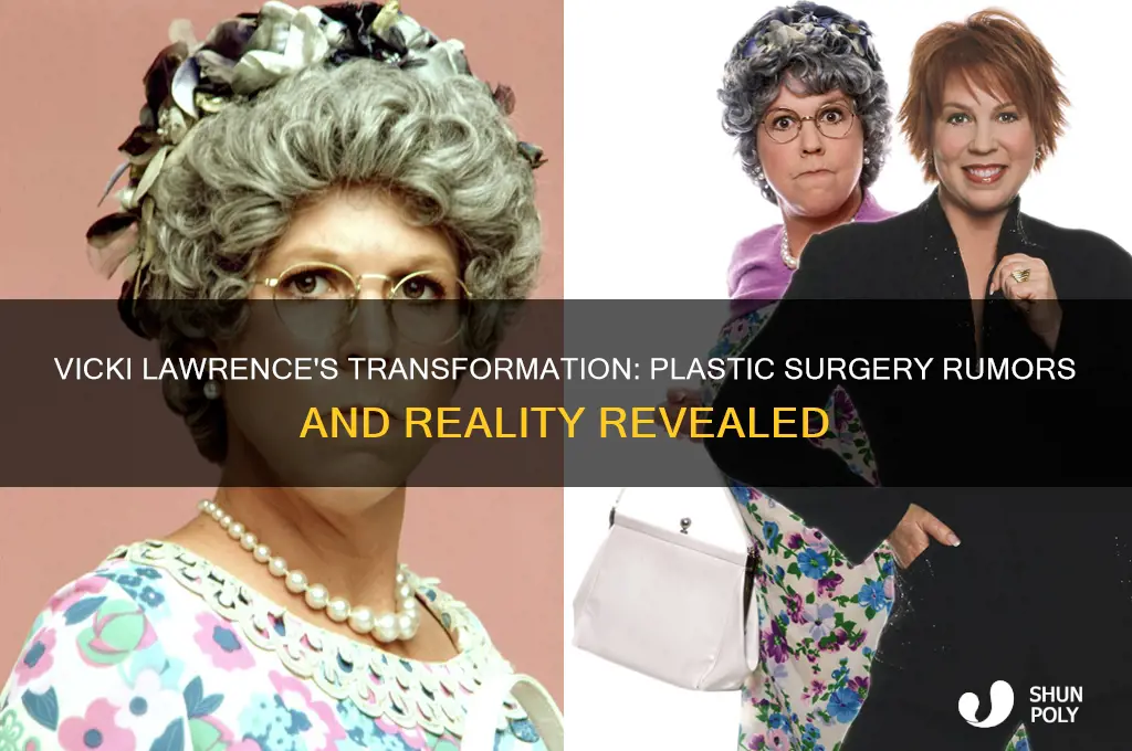 has vicki lawrence had plastic surgery