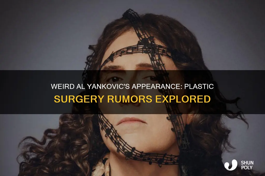 has weird al had plastic surgery
