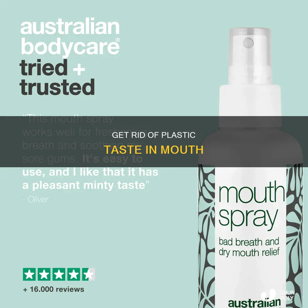 have a plastic taste in mouth