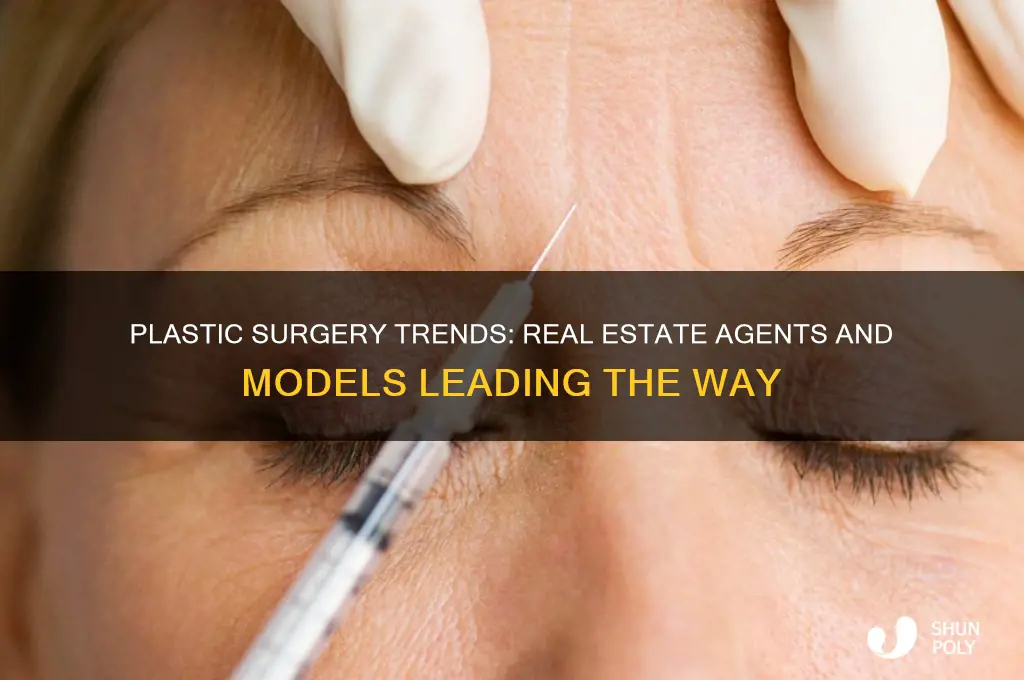 have most plastic surgery real estate agents models