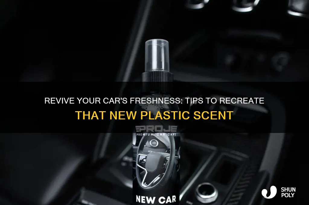 how 5o make your car smell like new plastic
