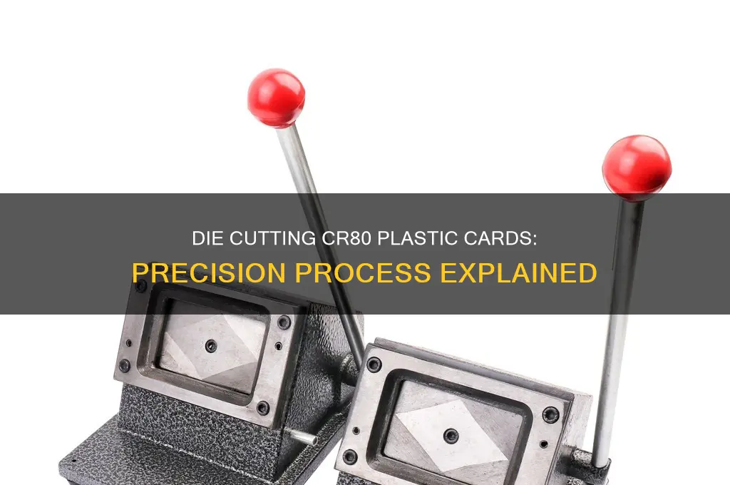 how are cr80 plastic cards die cut