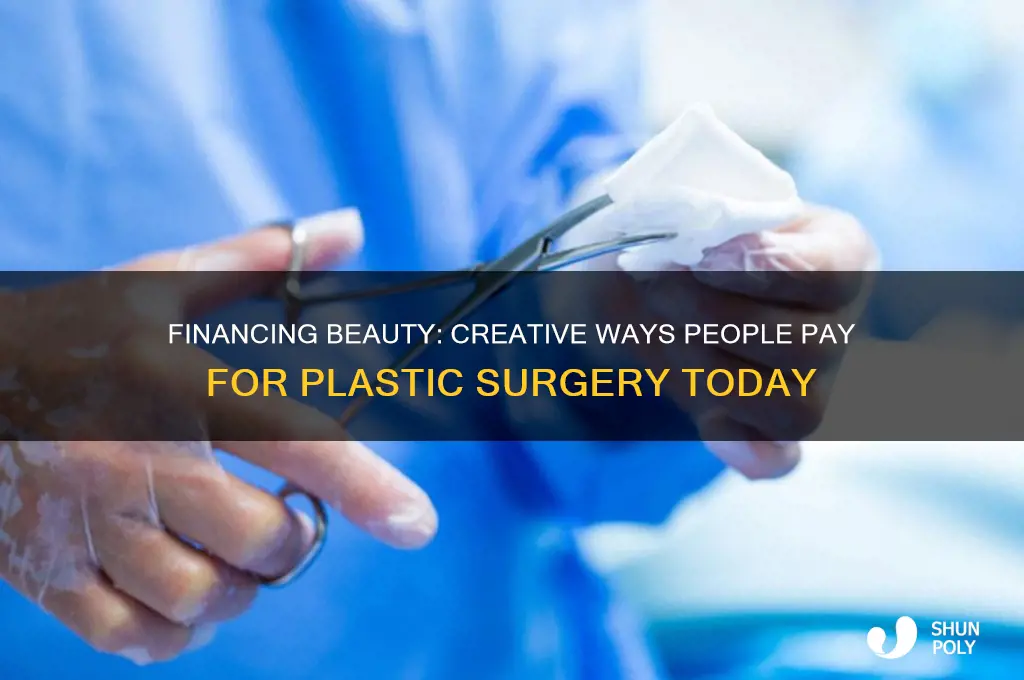 how are people paying for plastic surgery