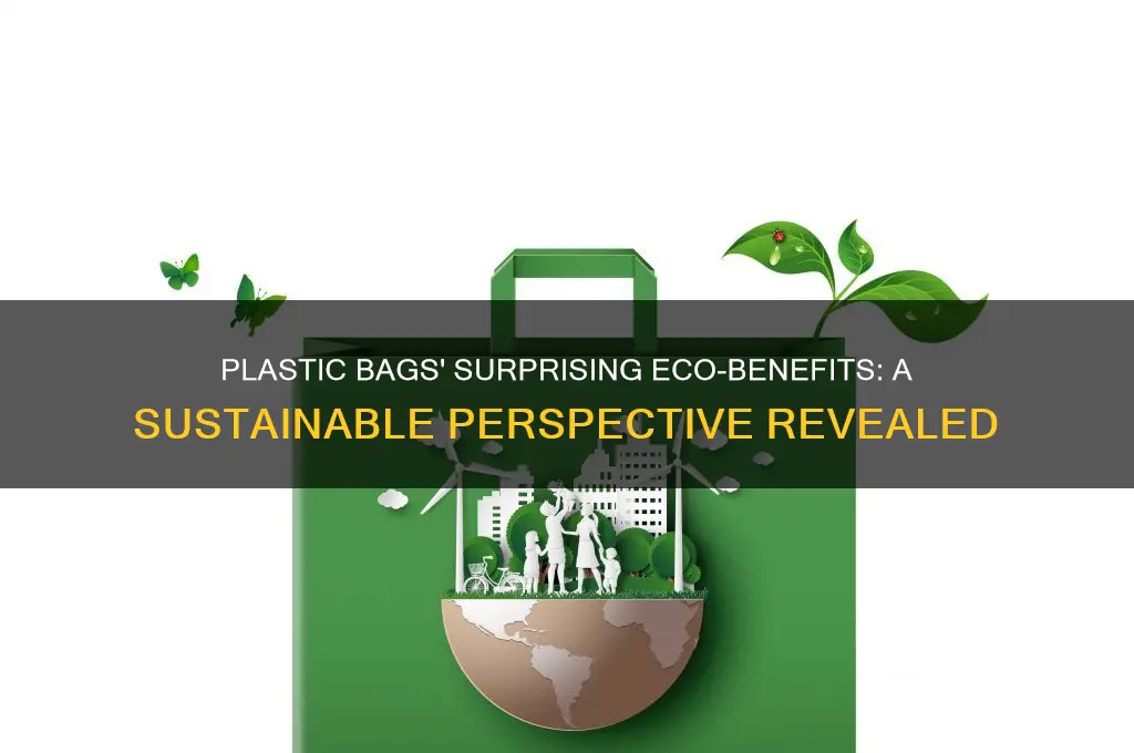 how are plastic bags good for the environment