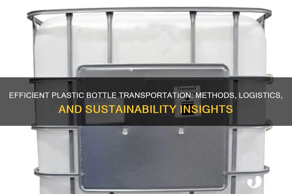 how are plastic bottles transported