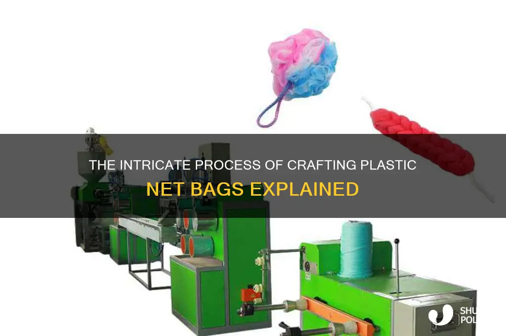 how are plastic net bags made