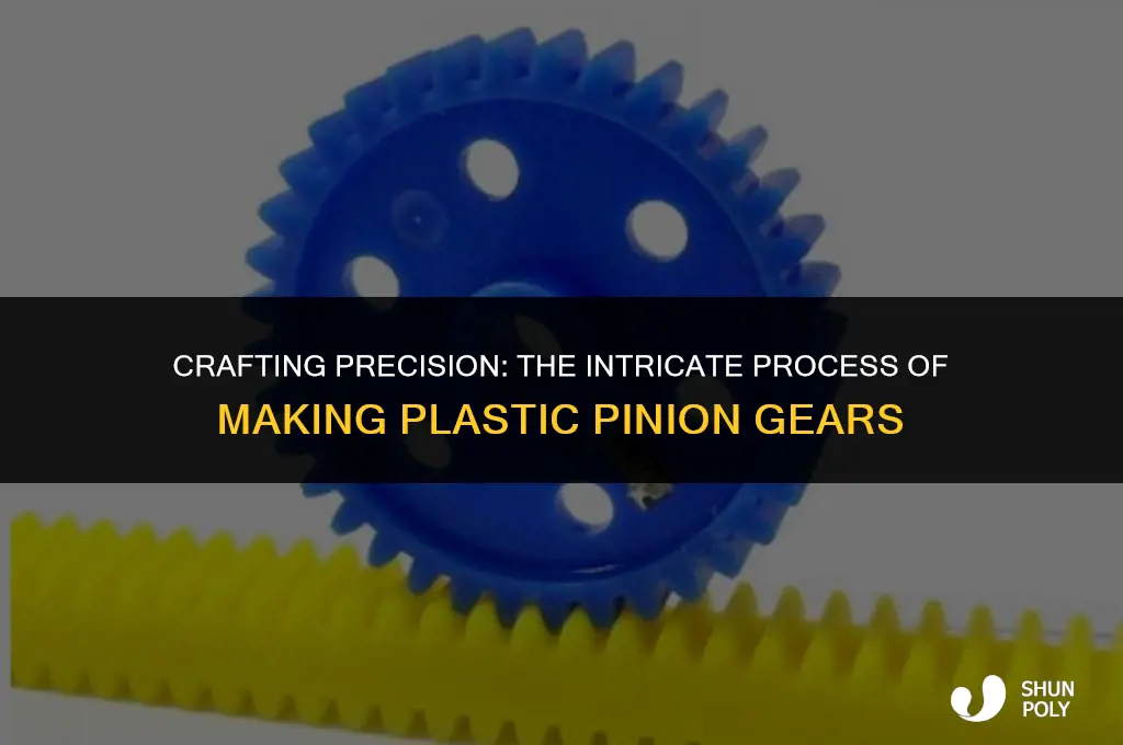 how are plastic pinion gears made
