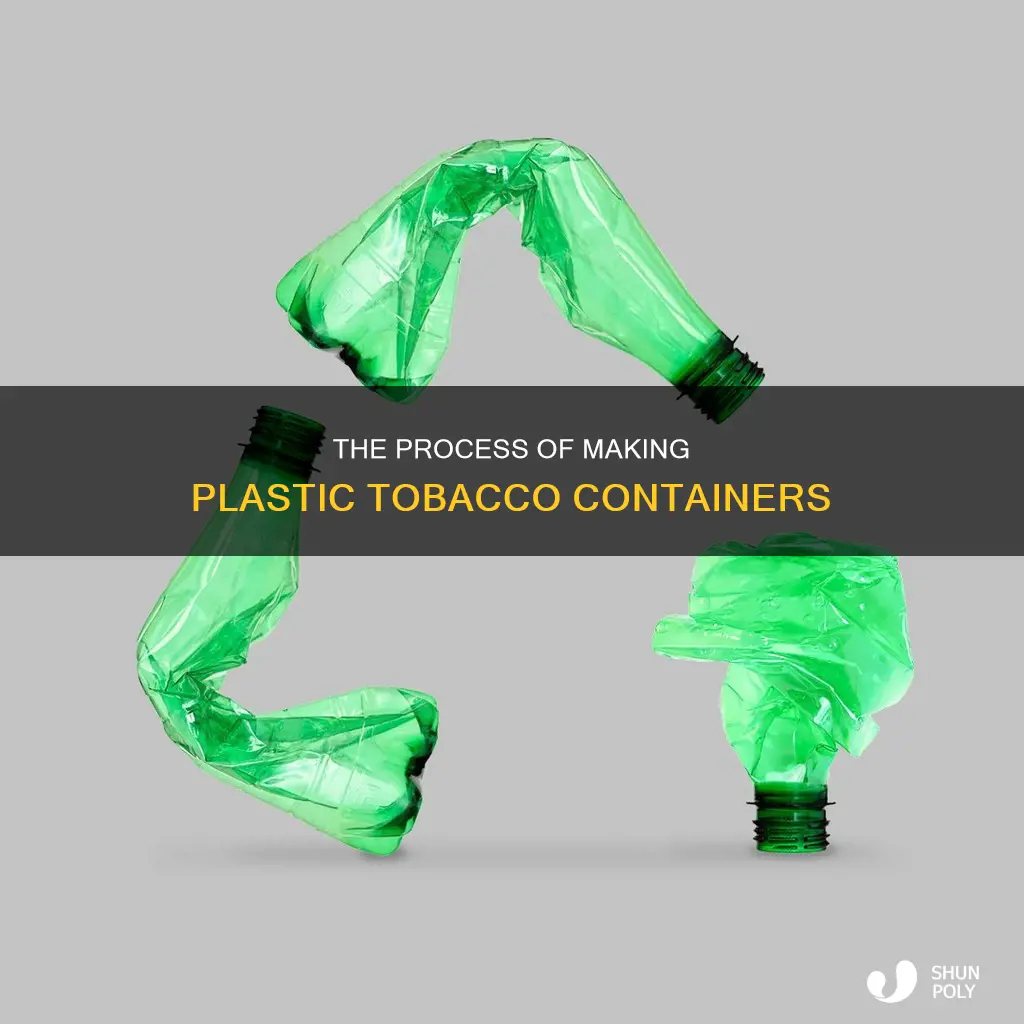 how are plastic tobacco containers made