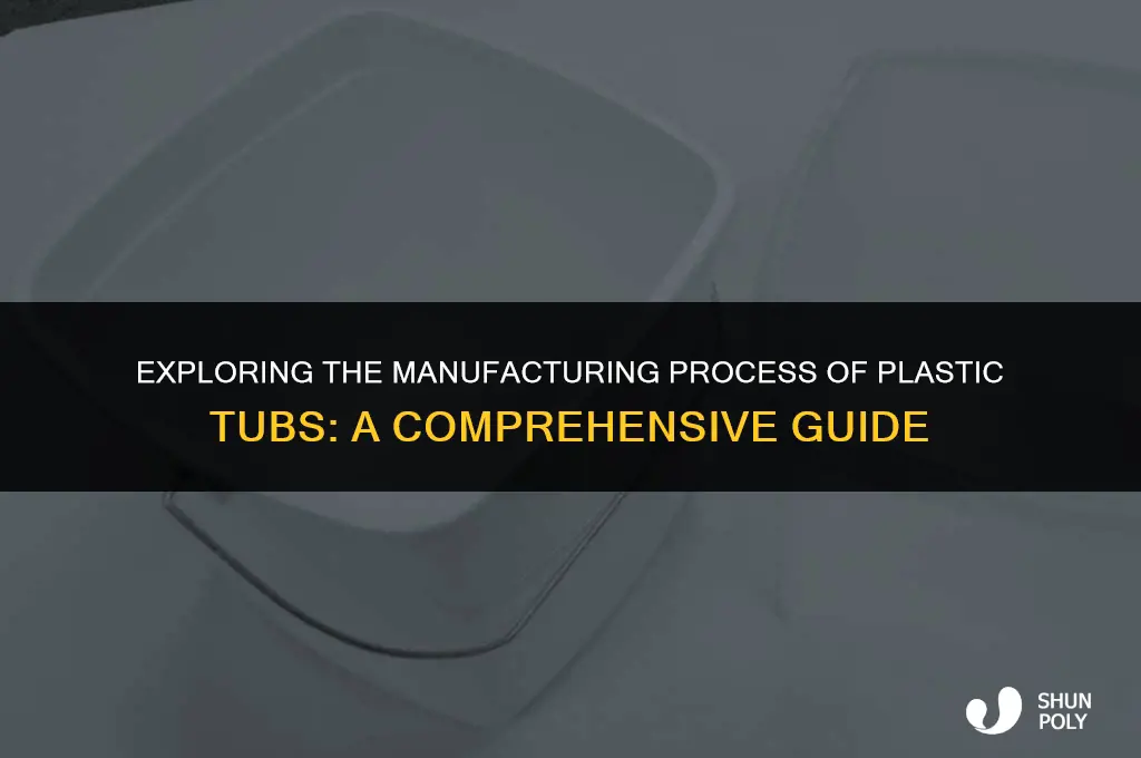 how are plastic tubs made