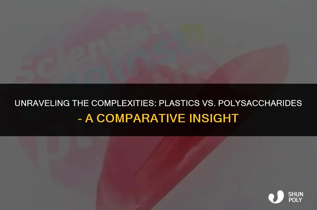 how are plastics similar to polysaccharides how are they different