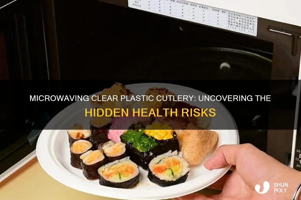 how bad is microwaving clear plastic cutlery