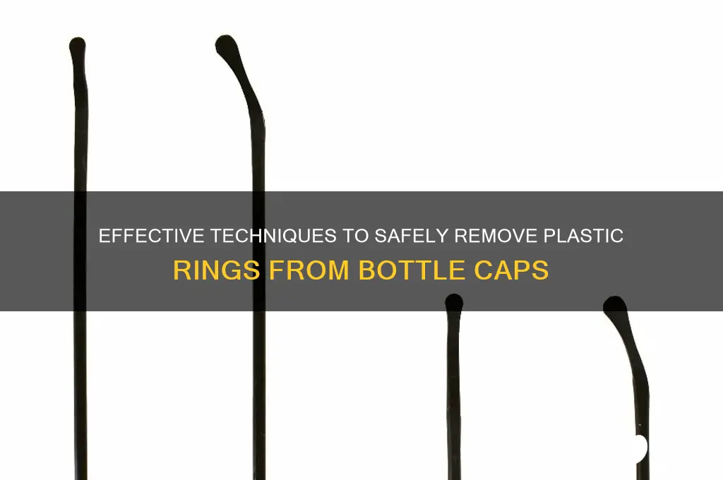 how best to remove plastic ring from bottle cap