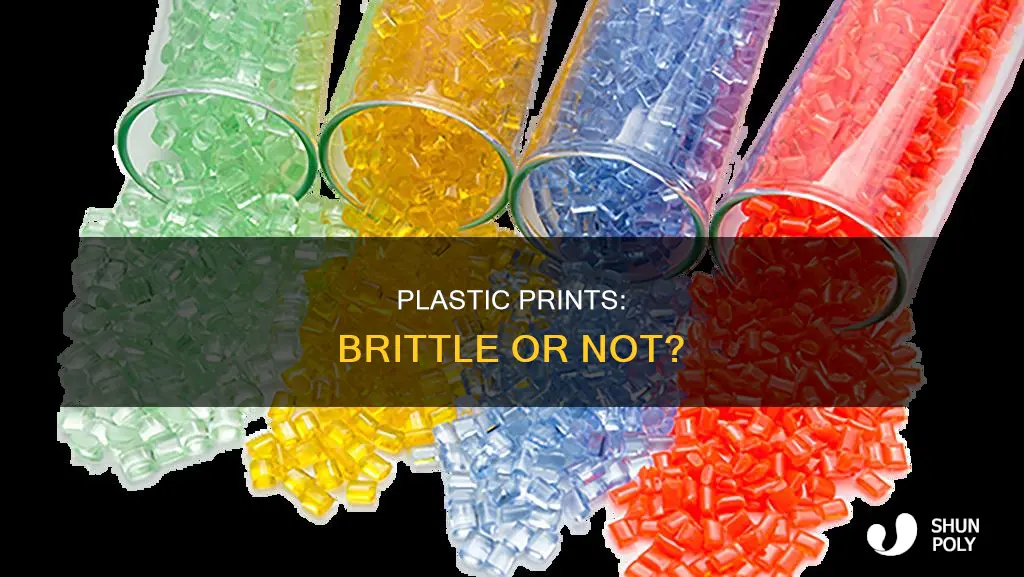 how brittle is 3d printer plastic