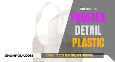 The Durability of Frosted Detail Plastic: Brittle or Not?