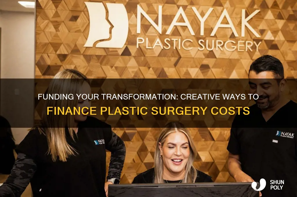 how can i get money for plastic surgery