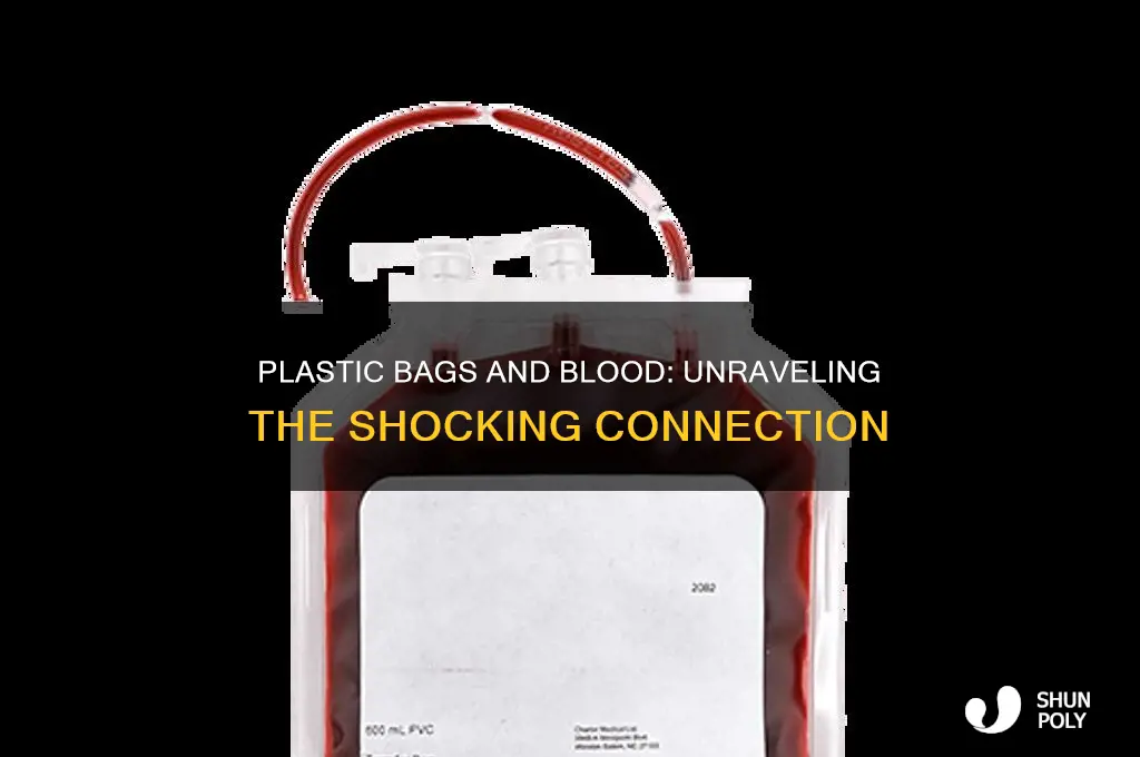 how come the plastic bag makes blood