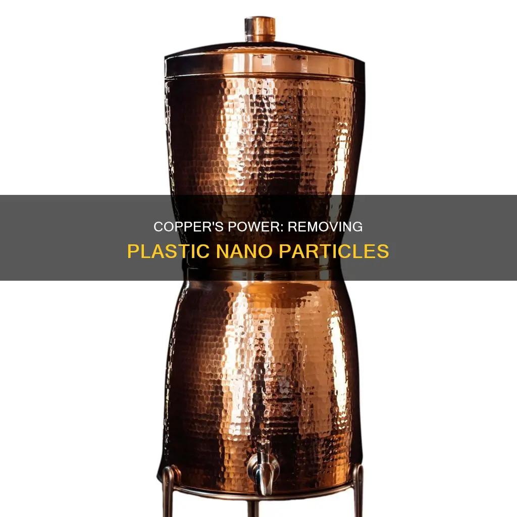 how copper is remvoing plastic nano particls