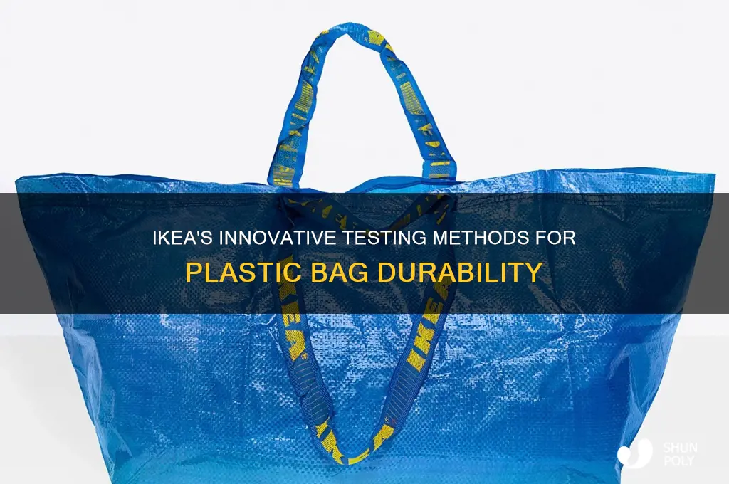 how did ikea test the plastic bag