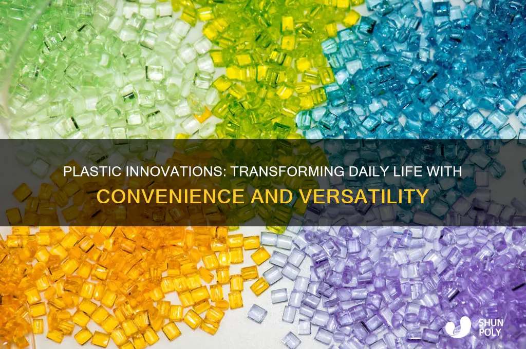 how did plastic make our life better