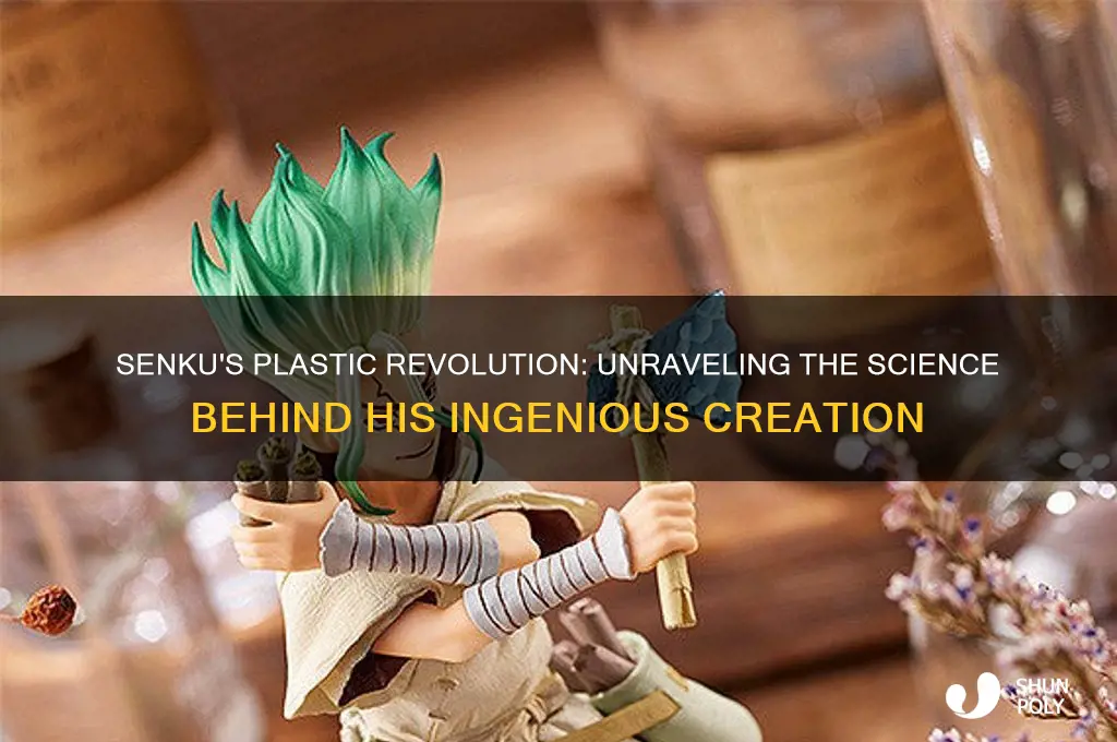 how did senku make plastic