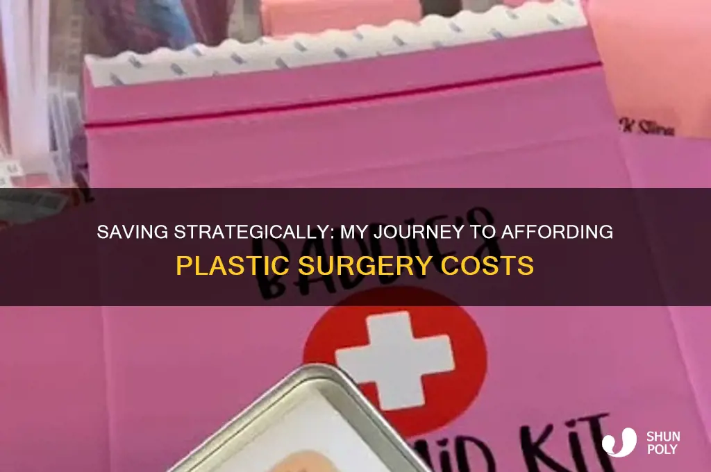 how did you save for plastic surgery